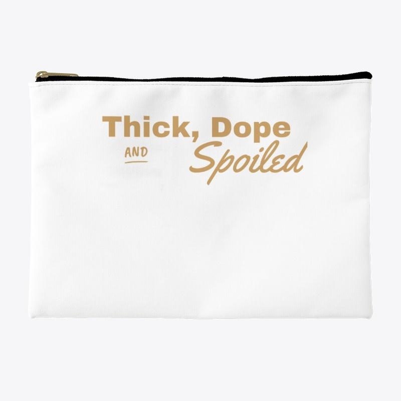 Thick Dope & Spoiled